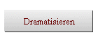 Dramatisieren