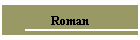 Roman